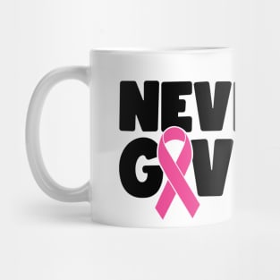 Never Give Up - Breast Cancer Warrior Fighter Survivor Pink Cancer Ribbon Boxing Gloves Mug